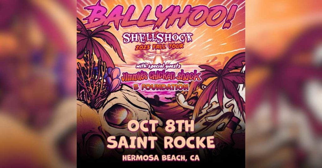 Ballyhoo! w/ Jimmy’s Chicken Shack & B Foundation